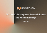 RootData 2023 Web3 Research Report and Annual Rankings