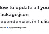 🔄 How to Update All Your package.json Dependencies With One Click