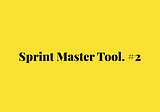 Sprint Master Tool #2. Comment constituer l’équipe du Design Sprint ?