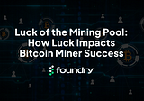 Luck of the Mining Pool: How Luck Impacts Bitcoin Miner Success