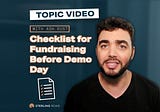 Checklist for Fundraising Before Demo Day