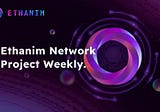Ethanim Network Project Weekly (5.22~5.28)