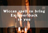3 thing you should know before preforming a Back Ex Love spell-Dr honey