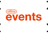 A Guide for Event Managers: How to Stay Sane While Preparing an Offline Event