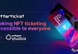 Betterticket and Polygon Studio Enter Strategic Partnership to Bring NFT Ticketing to The Masses