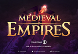 Medieval Empires is launching on TrustPad