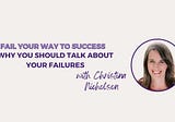 Why You Should Talk About Your Failures with Christina Nicholson