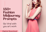 150+ Midjourney V5 Prompts ‘Fashion’ 36+ Pages, FREE For Next 24Hrs