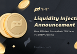 Liquidity Injection Announcement: More Efficient Cross-chain TEN Swap via DREP Crossing