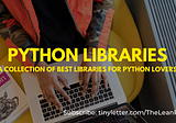 Best Python Libraries you should not miss if you’re a Python Enthusiast