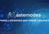 Masternodes Beta Phase 2 Reward Payout and Phase 3 Commencement
