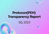 Protocon(PEN) | Transparency Report (3Q,2023)