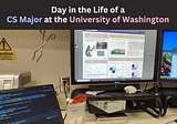 Day in the Life of a CS Major at the University of Washington