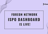 Foreon Network’s ISPO Dashboard Is Live! (How To + Quick ISPO Updates)