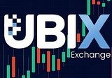 UBIX EXCHANGE UPDATE