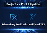 Project Y Farming Update — Pool 2 Update