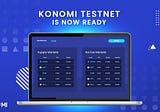 Konomi Network testnet is now live