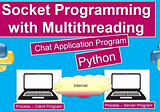 ✍TO CREATE A CHAT APPLICATION USING THE CONCEPT OF SOCKET PROGRAMMING AND MULTI-THREADING IN PYTHON…