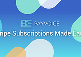 Get more from Stripe: Integrate your Stripe account
with Payvoice