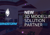 Product Partner Announcement; Sandstorm — 3D Modelling Solution