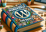 How to Use WordPress: A Beginner’s Guide to Mastering the Platform