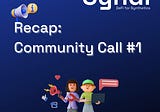 Recap: Community Call #1