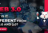 WEB 3.0: HOW IS IT DIFFERENT FROM THE 1.0 AND 2.0?