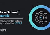 Announcement of NerveNetwork Main-net Updated to v1.22.0