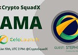 AMA RECAP : CRYPTO SQUADX x CELO LAUNCH
Venue : Crypto SquadX 
Date : 10 JAN 2022
Time : 02:00 PM…