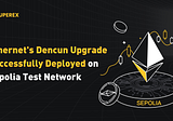 Ethernet’s Dencun Upgrade Successfully Deployed on Sepolia Test Network