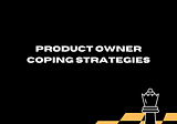 Product Owner coping strategies
