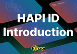 Introducing HAPI ID: A Practical Solution for Web3 Identity