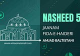 Jaanam Fida-E-Haideri Lyrics | Amjad Baltistani