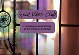 Write for Good Vibes Club!