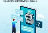 AKS Support Chatbots — An Effective Way to Troubleshoot Deployment Issues