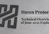 Haven Protocol: Technical Overview of June 2021 Exploits