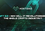 NFT 2.0 - Why Will It Revolutionize The Whole Crypto Industry?