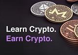 Learn Crypto. Earn Crypto.