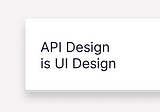 API design is UI design — a way to collaborative handoff