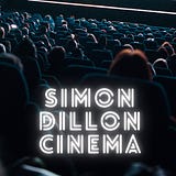 Simon Dillon Cinema