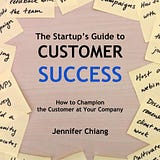 The Startup’s Guide to Customer Success