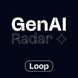 GenAI Radar ✦ Loop