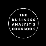 The Business Analyst’s Cookbook