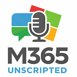 M365 Unscripted