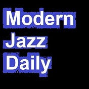 Modern Jazz Daily