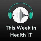 This Week in Health IT