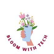 Bloom With Tech