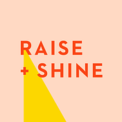 RAISE and Shine