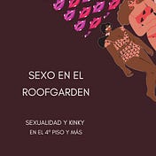 Sexo en el Roof-Garden. Sexualidad en el 4o piso +