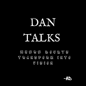 DAN TALKS